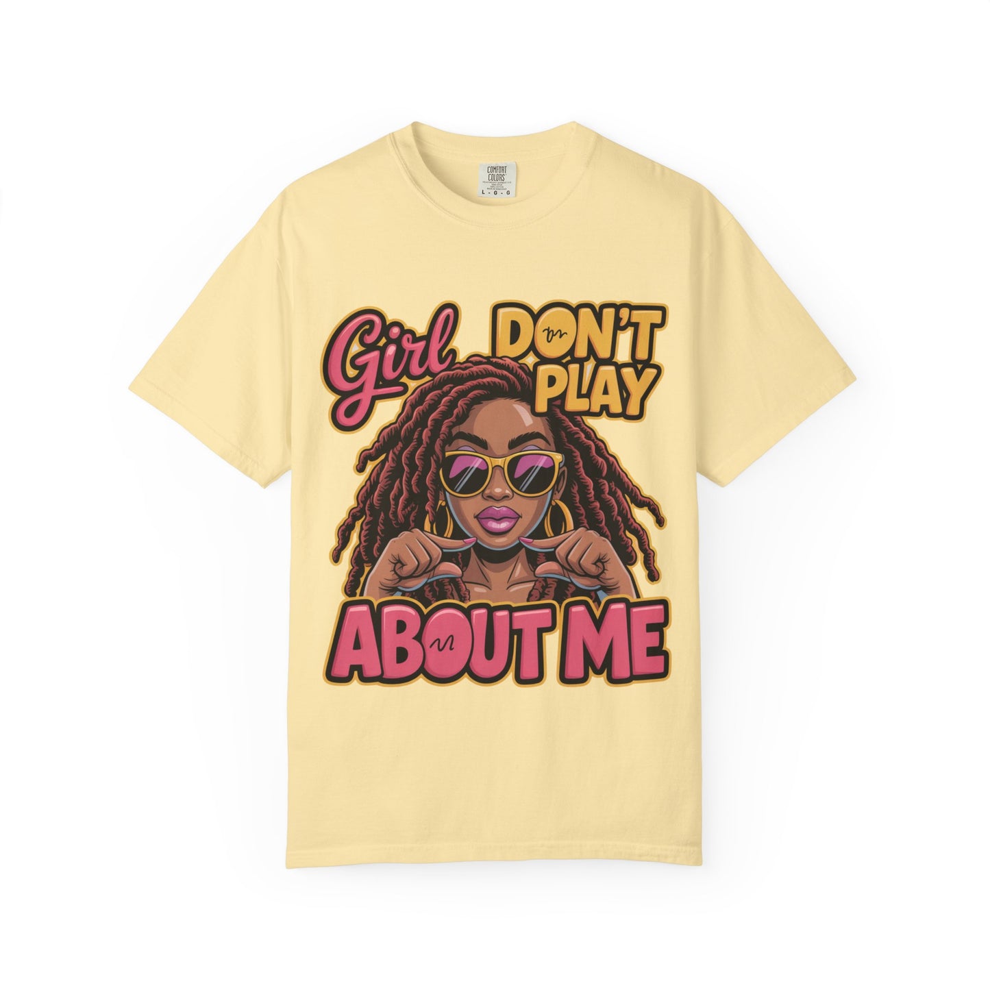 Confident Vibes T-Shirt | Girl Don't Play About Me | Stylish Tee for Women, Casual Wear, Gift for Friends, Empowerment Apparel