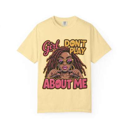 Confident Vibes T-Shirt | Girl Don't Play About Me | Stylish Tee for Women, Casual Wear, Gift for Friends, Empowerment Apparel